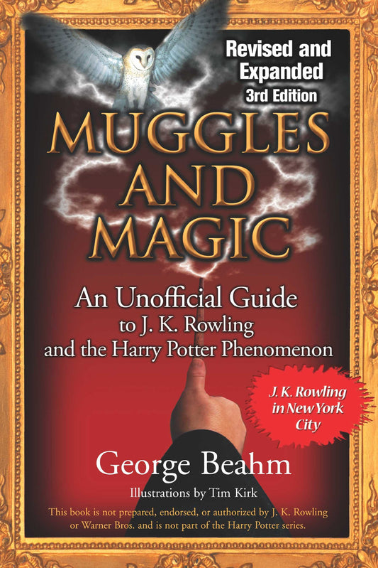 Muggles and Magic, 3rd Edition: An Unofficial Guide by George Beahm
