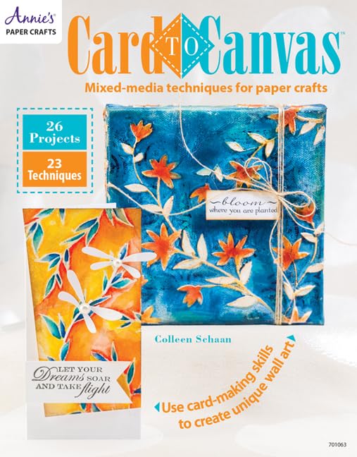 Card to Canvas: Mixed-Media Techniques for Paper Crafts by Colleen Schaan