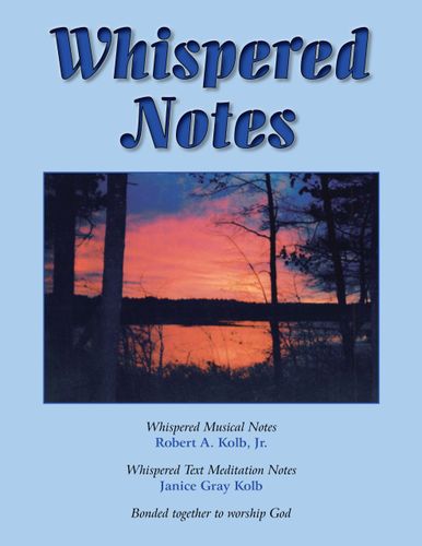 Whispered Notes: A Devotional Hymnal by Janice Gray Kolb