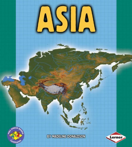 Pull Ahead Continents: Asia (Pull Ahead Books - Continents) by Madeline Donaldson