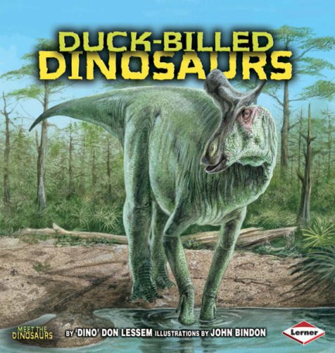 Duck-billed Dinosaurs (Meet the Dinosaurs) by Don Lessem