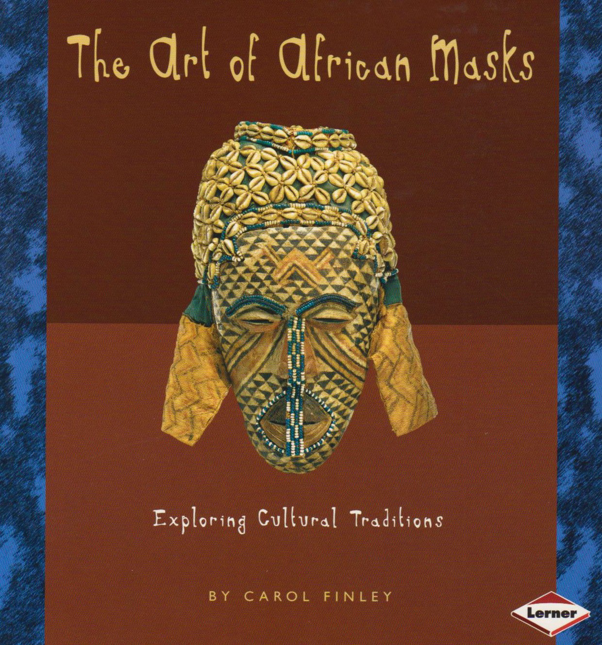Art of African Masks by Carol Finley
