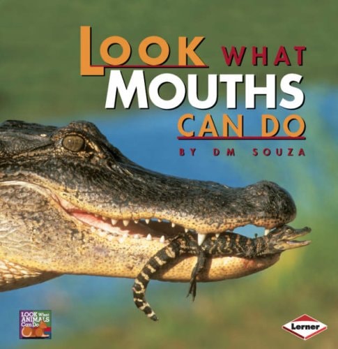 Look What Mouths Can Do (Look What Animlas Can Do) by D M Souza