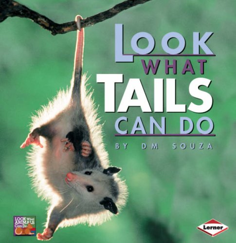 Look What Tails Can Do (Look What Animlas Can Do) by D M Souza