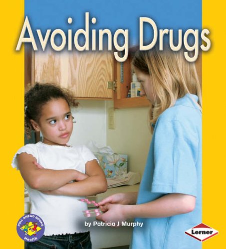 Pull Ahead Health: Avoiding Drugs (Pull Ahead Boo by murphy-patricia