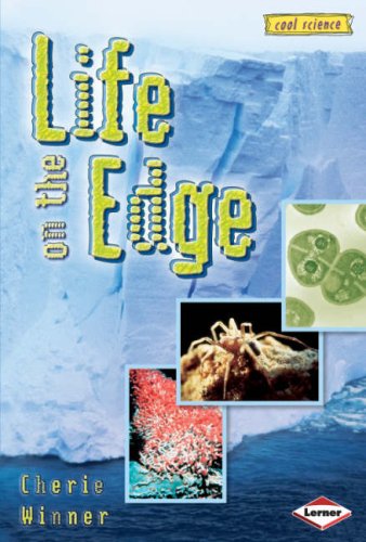 Cool Science: Life on the Edge (Cool Science S.) by Cherie Winner