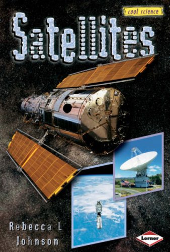 Cool Science: Satellites by Rebecca Johnson