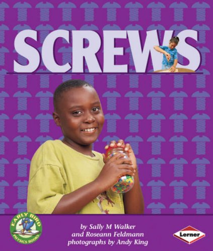 Early Bird Physics: Screws by Sally Walker