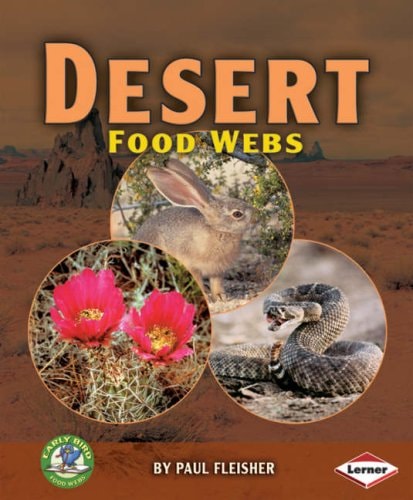 Early Bird: Desert Food Webs (Early Bird Food Webs) by Paul Fleisher