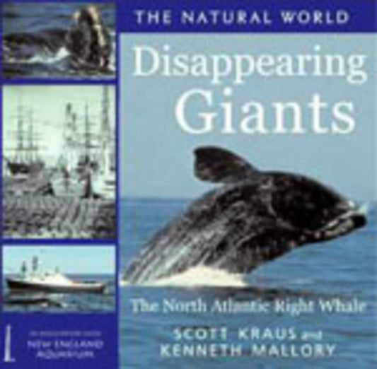 Diappearing Giants: The North Atlantic Right Whale (Natural World) by Scott Kraus, Kenneth Mallory