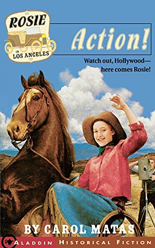 Rosie in Los Angeles: Action! (Aladdin Historical Fiction) by Carol Matas