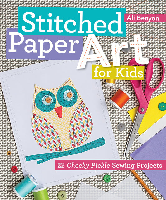 C&T Publishing FunStitch Studio Stitched Paper Art by Ali Benyon