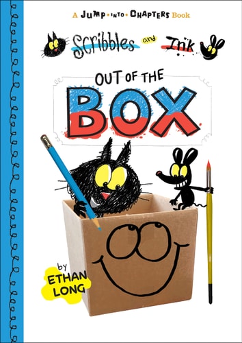 Scribbles and Ink, Out of the Box (Jump-Into-Chapters) by Ethan Long