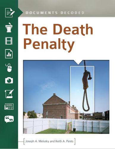 The Death Penalty: Documents Decoded by Joseph A. Melusky, Keith A. Pesto