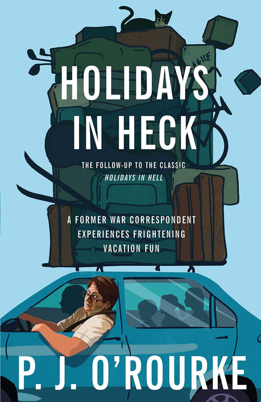 Holidays in Heck by P. J. O'Rourke,P J O'Rourke,P J O'Rourke