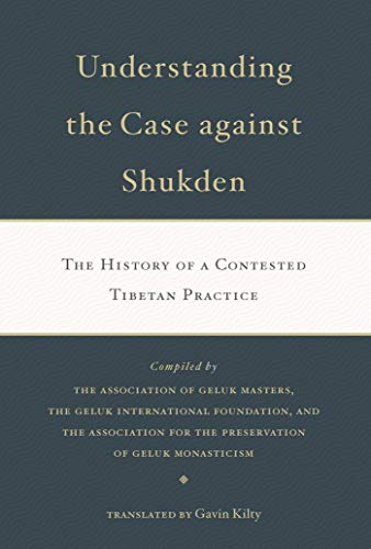 Understanding the Case Against Shukden: The History of a Contested Tibetan Practice (1)