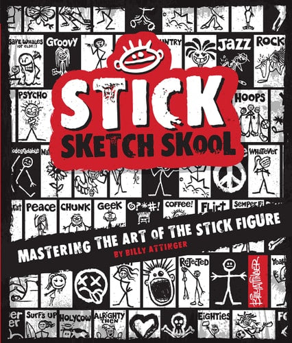 Stick Sketch School: Mastering the Art of the Stick Figure (Stick World) by Billy Attinger, Rachel Kochackis