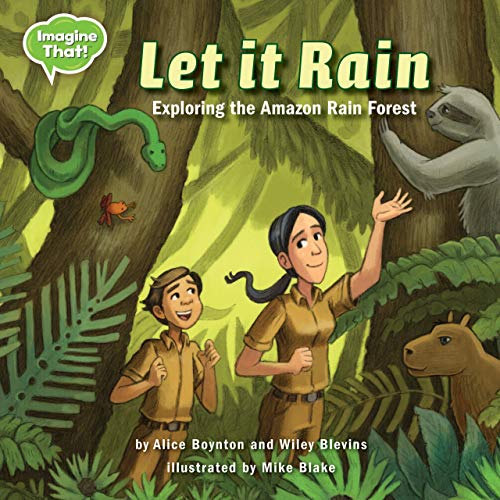 Let It Rain: Exploring the Amazon Rain Forest (Imagine That!) by Alice Boynton, Wiley Blevins