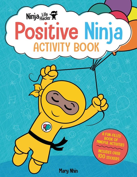 Ninja Life Hacks: Positive Ninja Activity Book: (Mindful Activity Books for Kids, Emotions and Feelings Activity Books, Social Skills Activities for Kids, Social Emotional Learning) by Mary Nhin