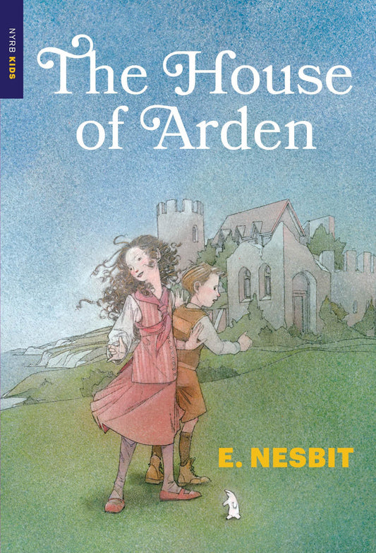 The House of Arden (New York Review Children's Collection) by E. Nesbit