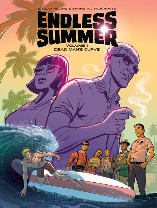 Endless Summer, Vol. 1: Dead Man's Curve (1) (Endless Summer, 1) by B. Clay Moore