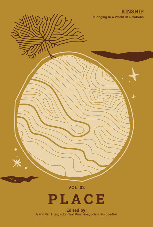 Kinship: Belonging in a World of Relations, Vol. 2 - Place (Kinship, 2)