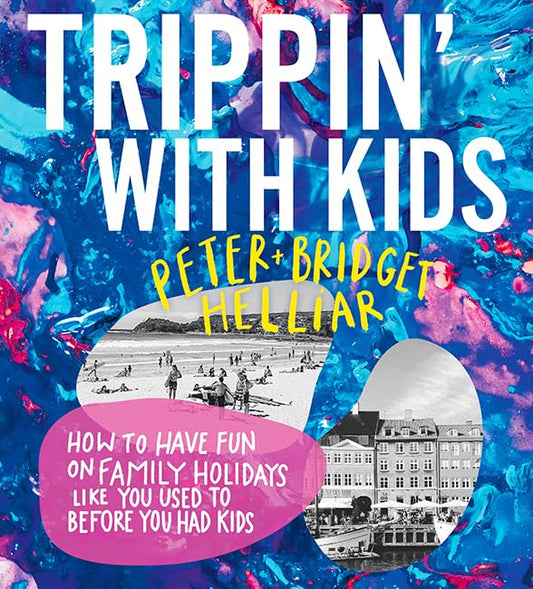 Trippin' with Kids by Peter Helliar
