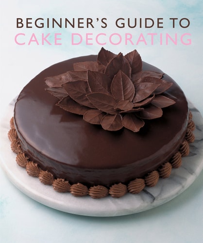Beginner's Guide to Cake Decorating (Murdoch Books) by Murdoch Books