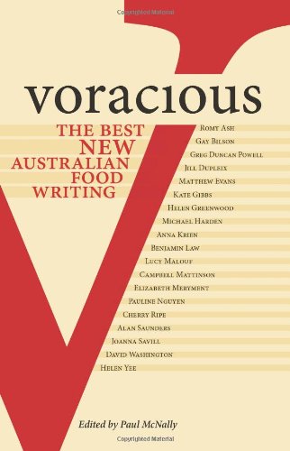 Voracious: Best New Australian Food: Best New Australian Food Writing by Paul Mcnally
