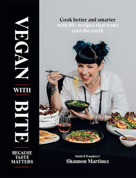 Vegan With Bite: Because Taste Matters by Shannon Martinez