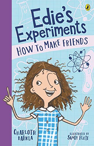 How to Make Friends (1) (Edie's Experiments) by Charlotte Barkla