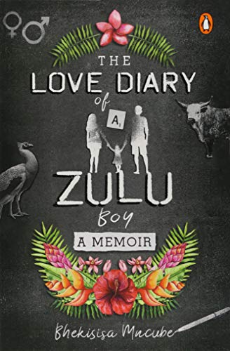 The Love Diary of a Zulu Boy by Bhekisisa Mncube