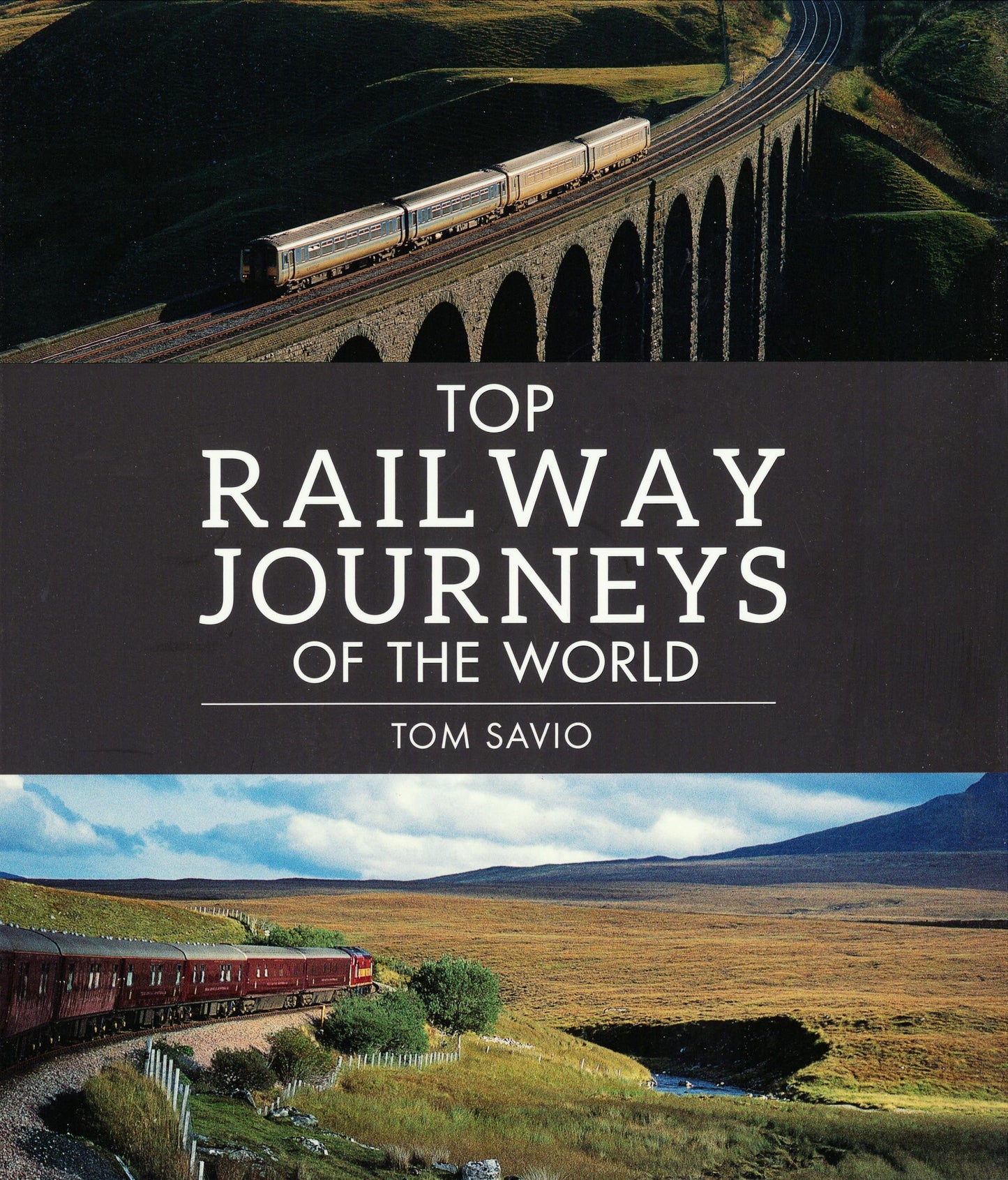 Top Railway Journeys of the World (IMM Lifestyle Books) by Tom Savio