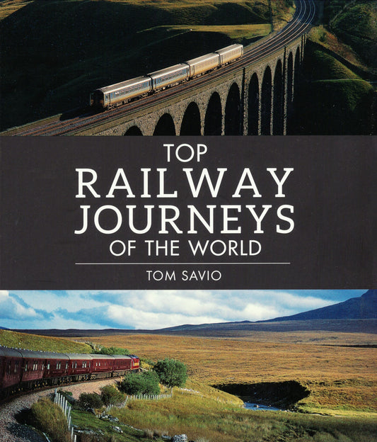 Top Railway Journeys of the World (IMM Lifestyle Books) by Tom Savio
