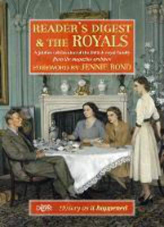 Reader's Digest and the Royals: A Jubilee Celebration of the British Royal Family. by Reader's Digest