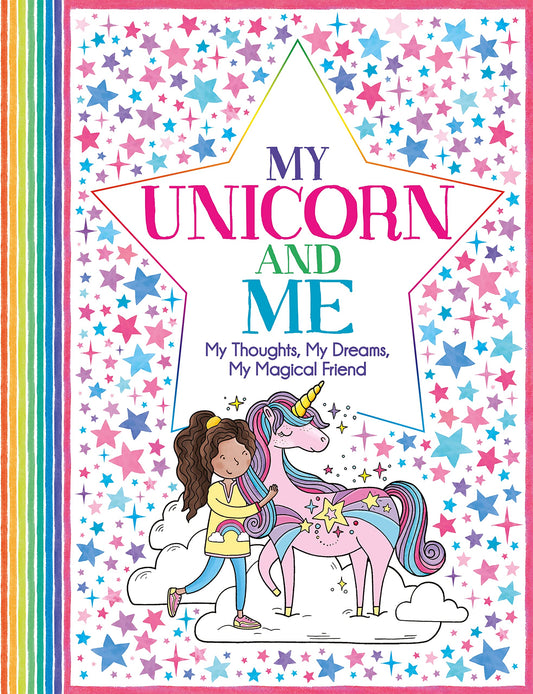 My Unicorn and Me: My Thoughts, My Dreams, My Magical Friend ('All About Me' Diary & Journal Series) by Ellen Bailey, Becca Wright, Felicity French
