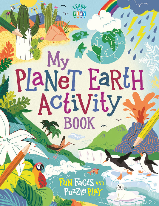 My Planet Earth Activity Book: Fun Facts and Puzzle Play (Learn and Play) by Imogen Currell-Williams