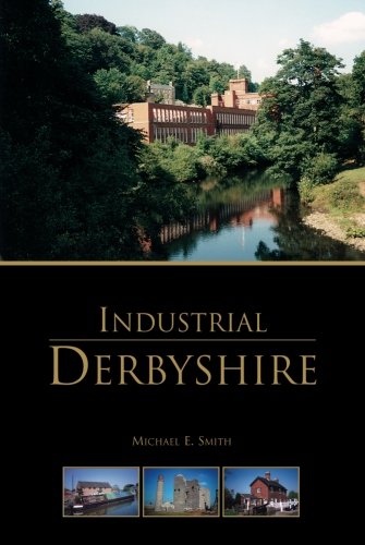 Industrial Derbyshire by Michael Smith