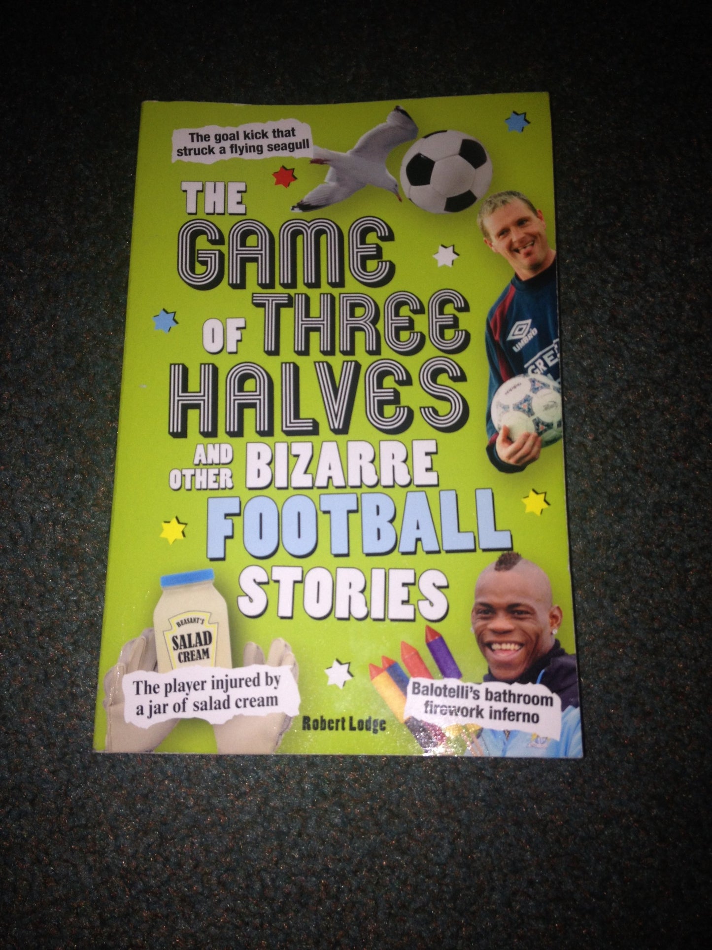 Game of Three Halves: and Other Bizarre Football Stories by Robert Lodge