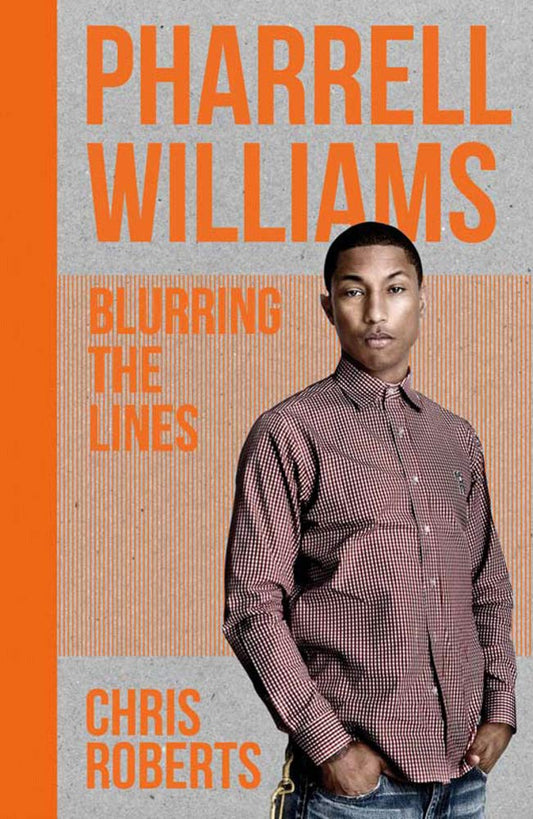 Pharrell Williams: Blurring the Lines (Y) by Chris Roberts