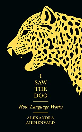 I Saw the Dog by Alexandra Aikhenvald