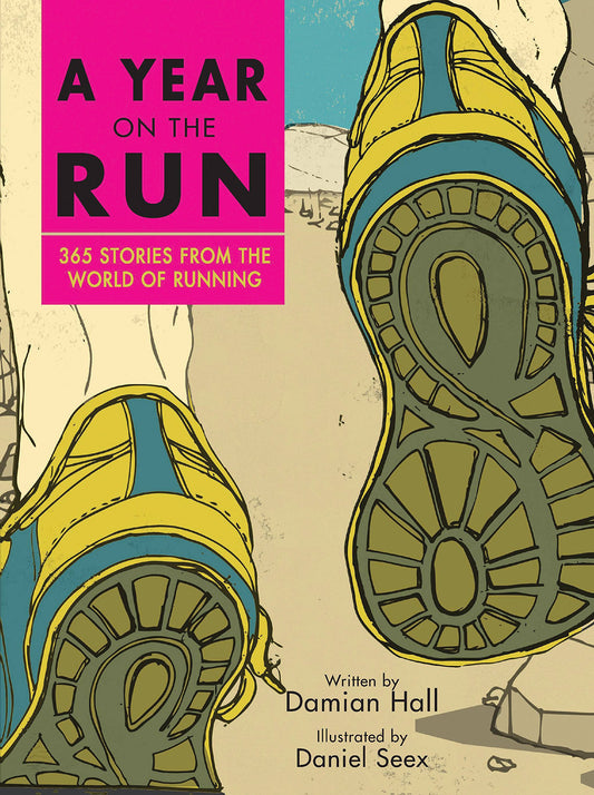 A Year on the Run: 365 stories from the world of running by Damian Hall