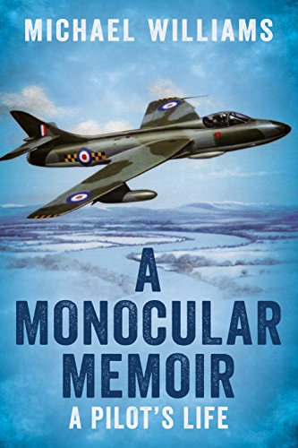 Monocular Memoir: A Pilot's Life by Michael Williams