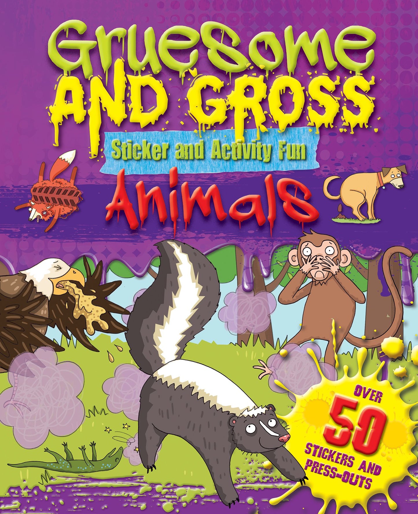 Filthy Foul Animals (S & A Gruesome & Gross)