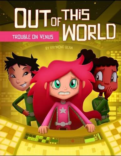 Trouble on Venus (Out of This World: Out of This World) by Raymond Bean