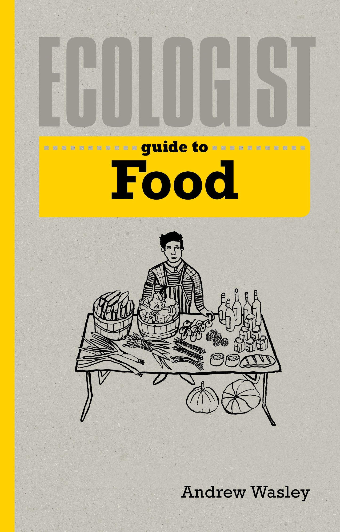 Ecologist Guide to Food /anglais by WASLEY ANDREW