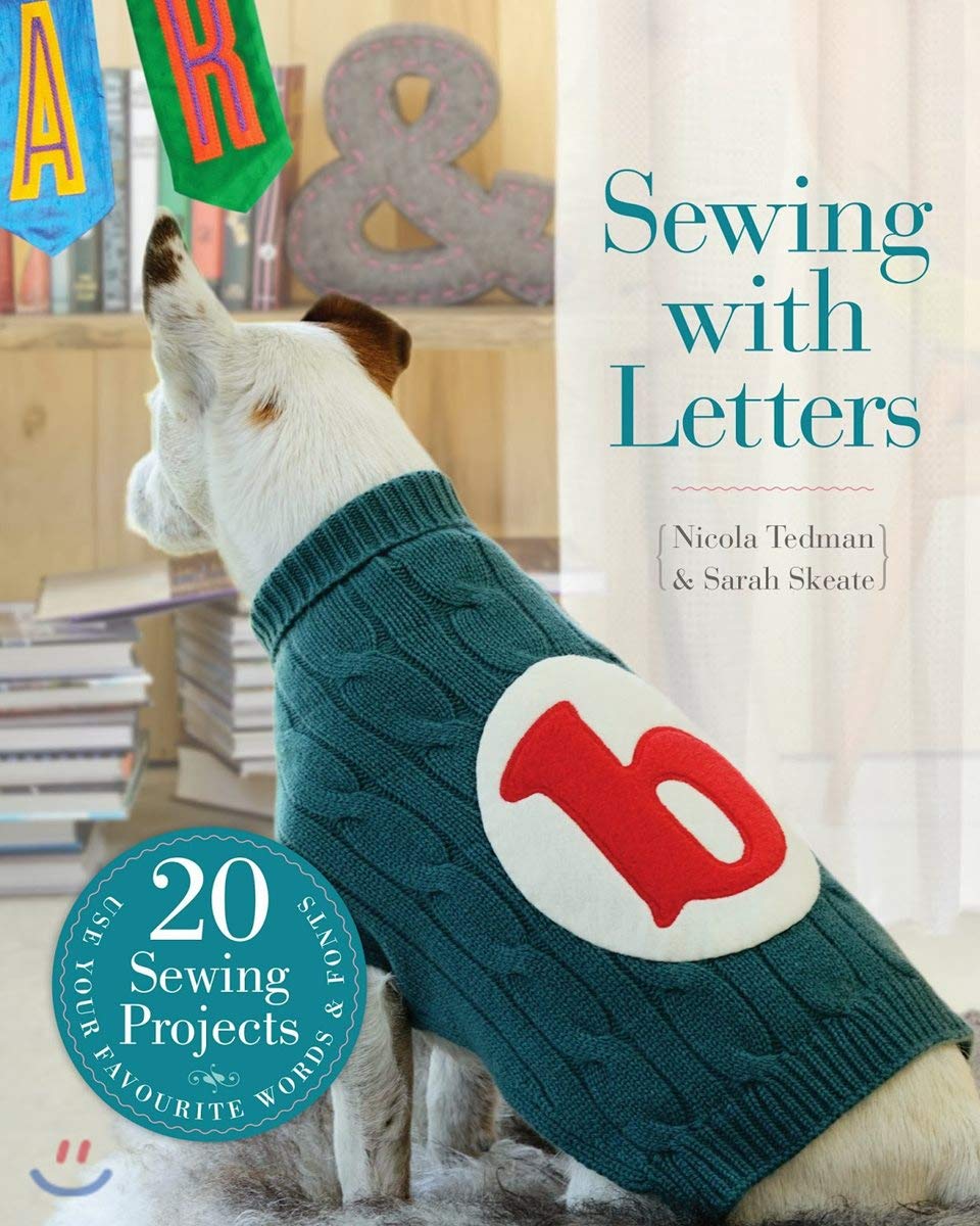 SEWING WITH LETTERS 20 SEWING PROJECTS /ANGLAIS by TEDMAN/SKEATE