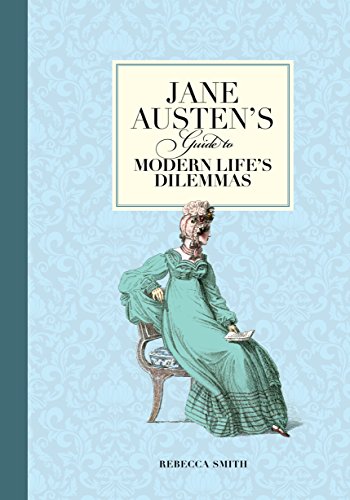 Jane Austen's Guide to Modern Life's Dilemmas /anglais by SMITH REBECCA
