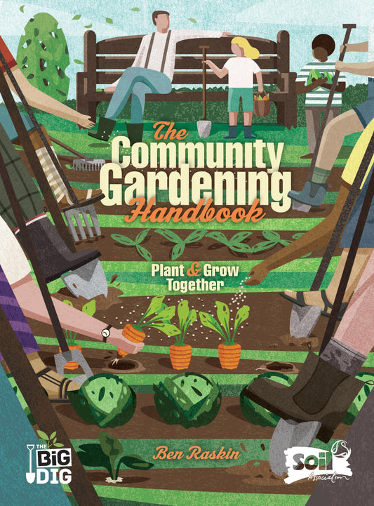 The Community Gardening Handbook: Plant & Grow Together by Ben Raskin