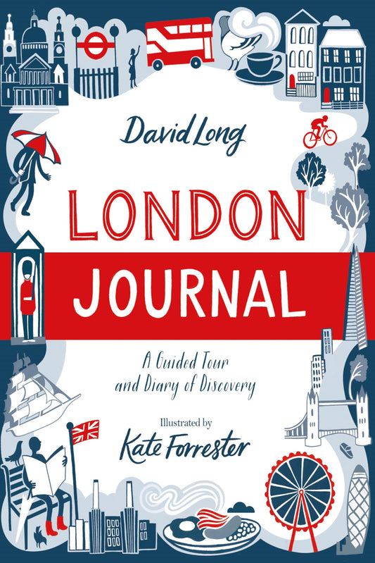 London Journal: A Guided Tour and Diary of Discovery by David Long
